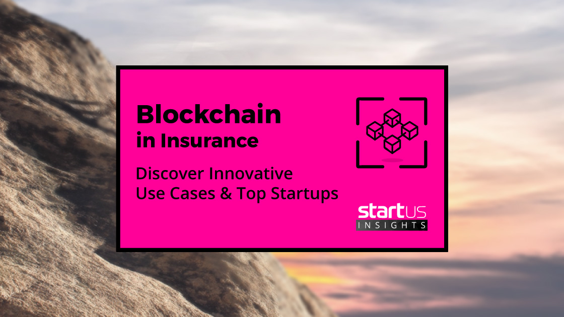 8 Blockchain Startups Disrupting The Insurance Industry
