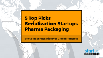 5 Top Serialization Startups Out Of 400 In Pharma Packaging
