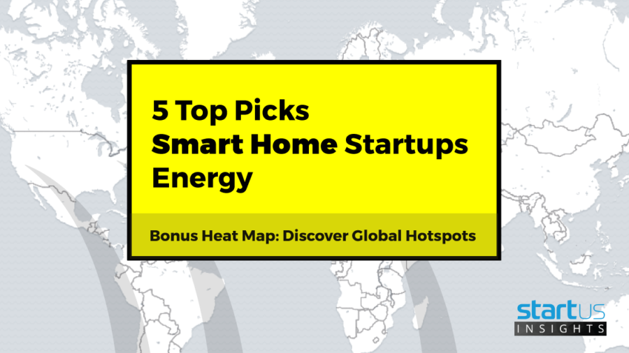 5 Top Smart Home Startups Out Of 550 In The Energy Industry