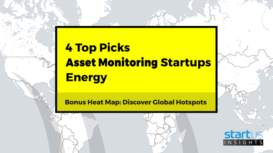 4 Top Asset Monitoring Startups Out Of 250 In Energy