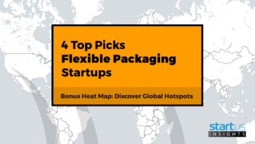 4 Top Flexible Packaging Startups Out Of 480 In Packaging
