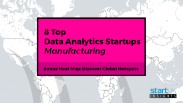 8 Top Data Analytics Startups Out Of 279 In Manufacturing