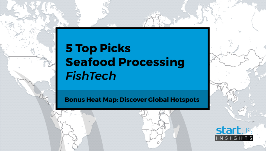 5 Top Seafood Processing Startups Out Of 300 In FishTech