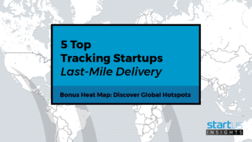 5 Top Tracking Startups Impacting Last-Mile Delivery