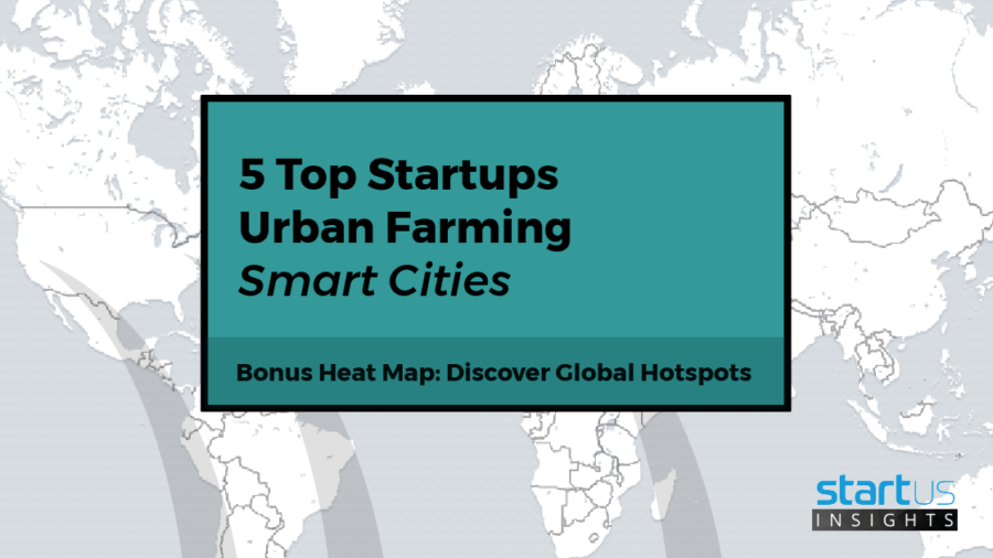 5 Top Urban Farming Startups Impacting Smart Cities