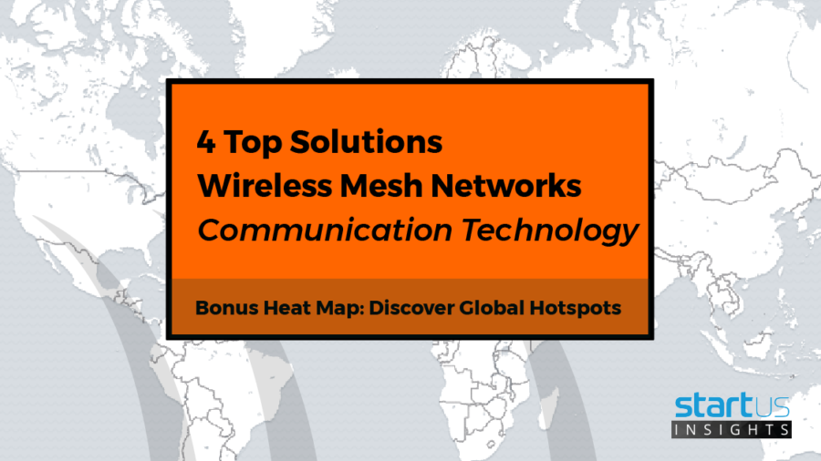4 Top Wireless Mesh Network Startups Impacting Communication Technology