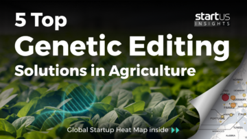 5 Top Genetic Editing Solutions Impacting Agriculture