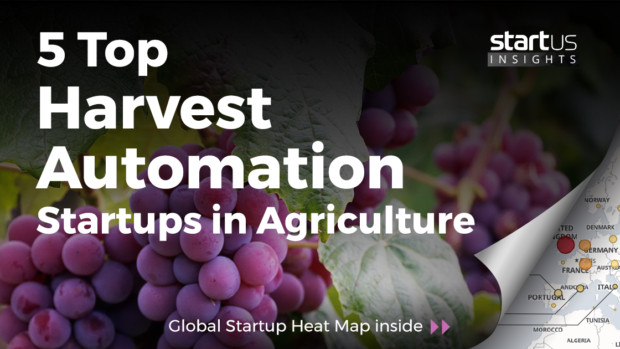 5 Top Harvest Automation Startups Impacting Agriculture