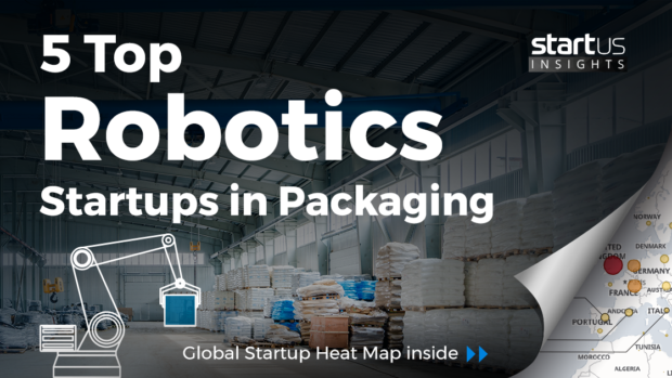 5 Top Robotics Startups Impacting The Packaging Industry