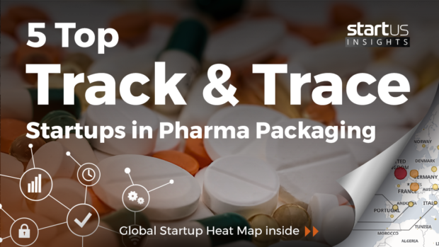 5 Top Track & Trace Startups Impacting Pharma Packaging