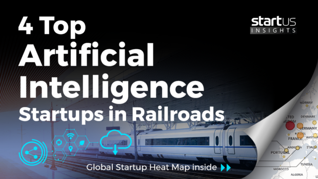 4 Top Artificial Intelligence Startups Impacting The Railway Industry