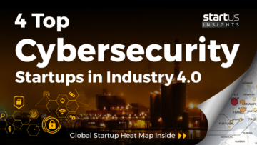 4 Top Cybersecurity Startups Impacting Industry 4.0 StartUs Insights