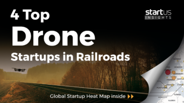 4 Top Drone Startups Impacting The Railway Industry StartUs Insights