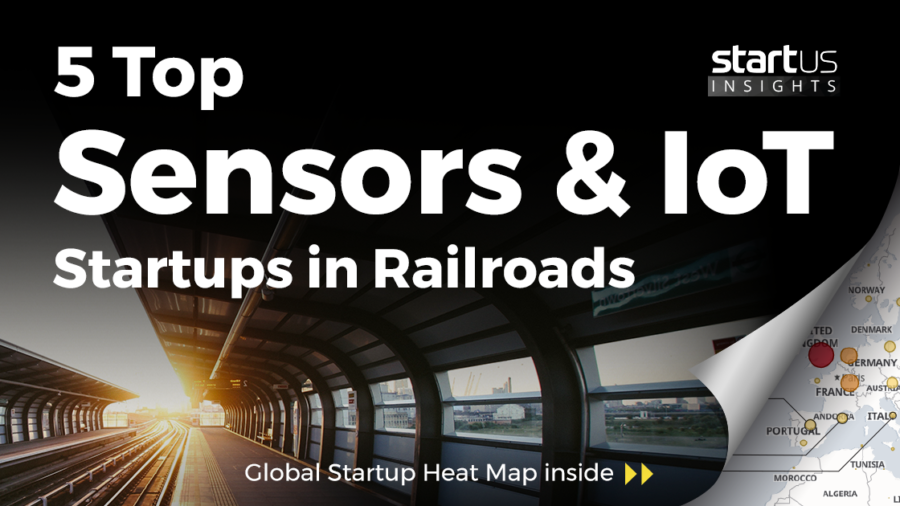 Sensor & IoT Startups Railway Industry StartUs Insights