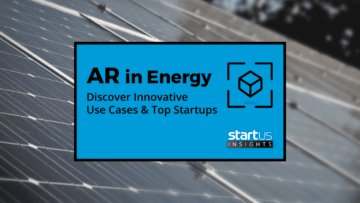 How Augmented Reality Startups Transform The Energy Industry