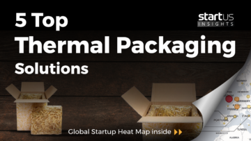 5 Top Thermal Packaging Solutions Impacting The Industry StartUs Insights