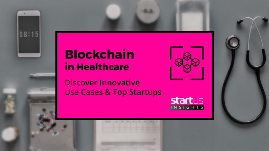 8 Blockchain Startups Disrupting The Healthcare Industry