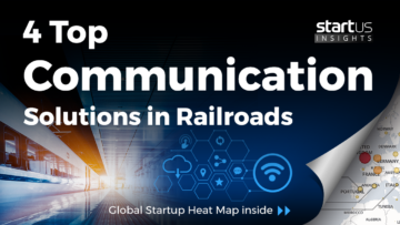 4 Top Communication Solutions Impacting The Railway Industry StartUs Insights