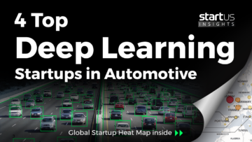 4 Top Deep Learning Startups Impacting The Automotive Sector StartUs Insights
