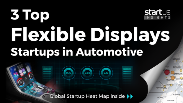 3 Top Flexible Displays Startups Impacting The Automotive Industry StartUs Insights