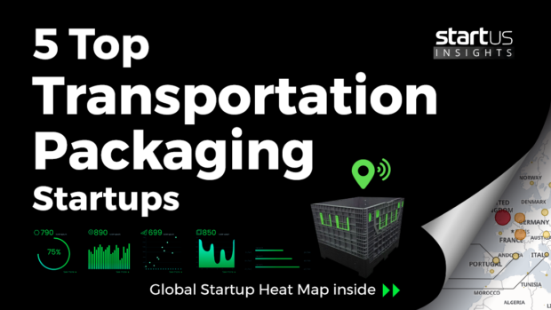 5 Top Transportation Packaging Startups Impacting The Industry StartUs Insights