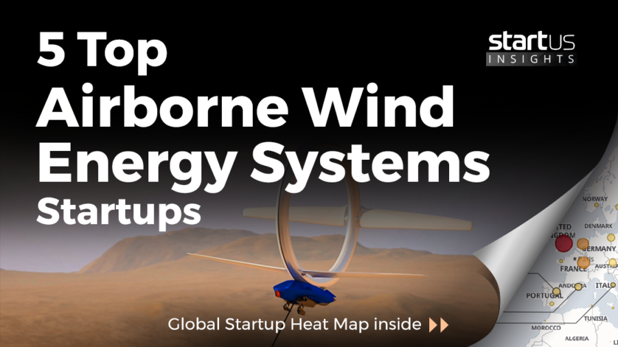 5 Top Airborne Wind Energy Systems Impacting The Industry StartUs Insights