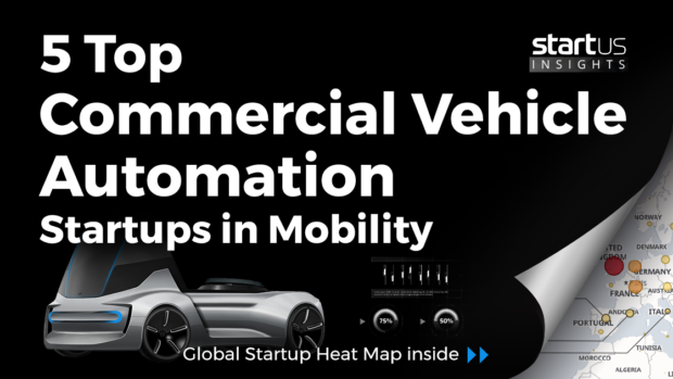 5 Top Commercial Vehicle Automation Startups Impacting Mobility StartUs Insights