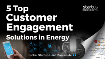 5 Top Customer Engagement Solutions Impacting the Energy Industry StartUs Insights