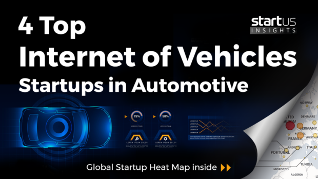 4 Top Internet of Vehicles Startups Impacting The Automotive Industry
