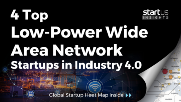 4 Top Low-Power Wide-Area Network Startups Impacting Industry 4.0 StartUs Insights