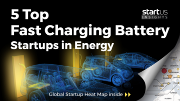 5 Top Fast Charging Battery Startups Impacting Energy StartUs Insights