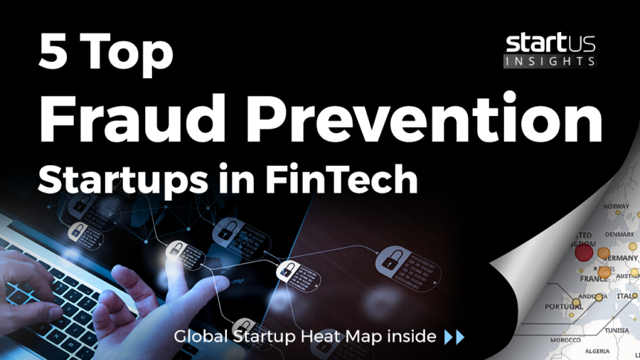 5 Top Fraud Prevention Startups Impacting Financial Services StartUs Insights