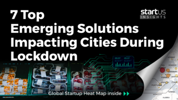 7 Top Emerging Solutions Impacting Cities During The Coronavirus Lockdown StartUs Insights