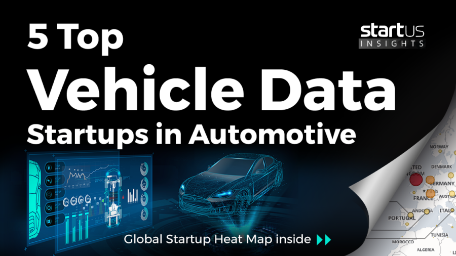 5 Top Vehicle Data Startups Impacting The Automotive Industry StartUs Insights