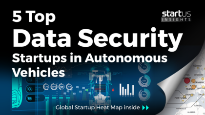 5 Top Data Security Startups Impacting Autonomous Vehicles