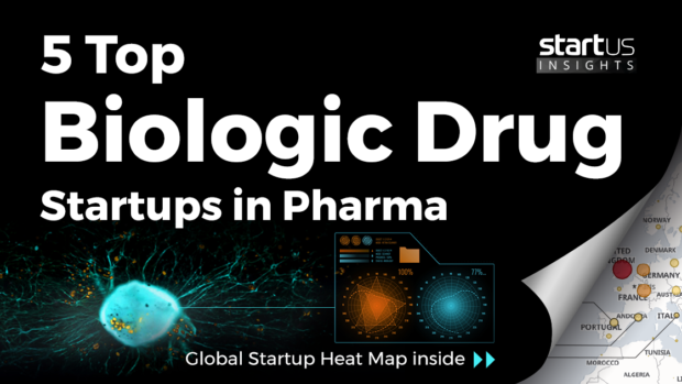 5 Top Biologic Drug Startups Impacting The Pharma Industry