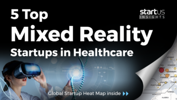 Mixed-Reality-Startups-Healthcare-SharedImg-StartUs-Insights-noresize
