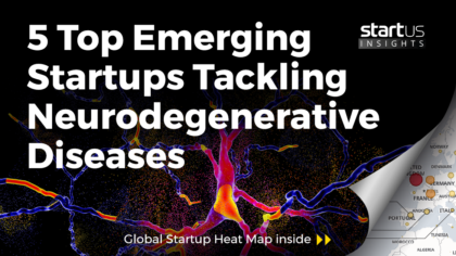 5 Top Emerging Startups Tackling Neurodegenerative Diseases