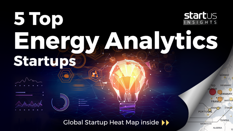 Discover 5 Top Energy Analytics Startups | StartUs Insights