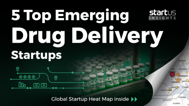 5 Top Emerging Drug Delivery Startups Impacting The Pharma Sector