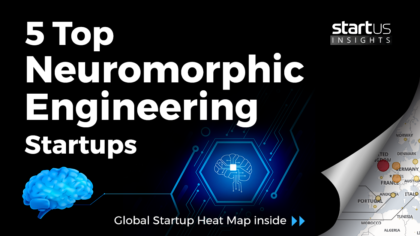 5 Top Emerging Neuromorphic Engineering Startups
