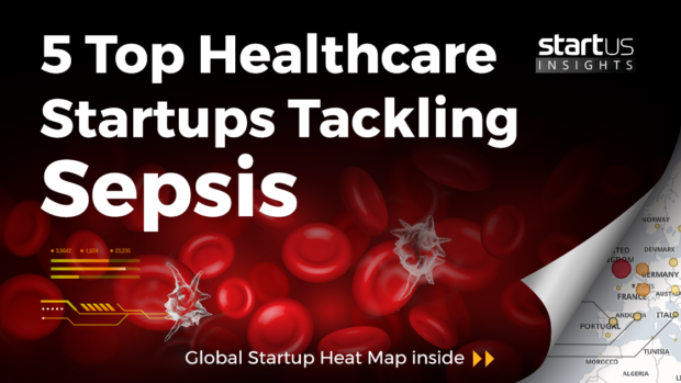 5 Top Healthcare Startups Tackling Sepsis