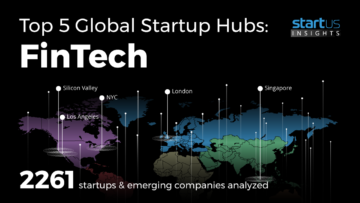 These Are The Top 5 Hubs For Emerging FinTech Startups Globally
