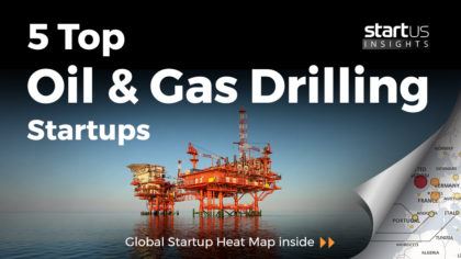 5 Top Emerging Oil & Gas Drilling Startups
