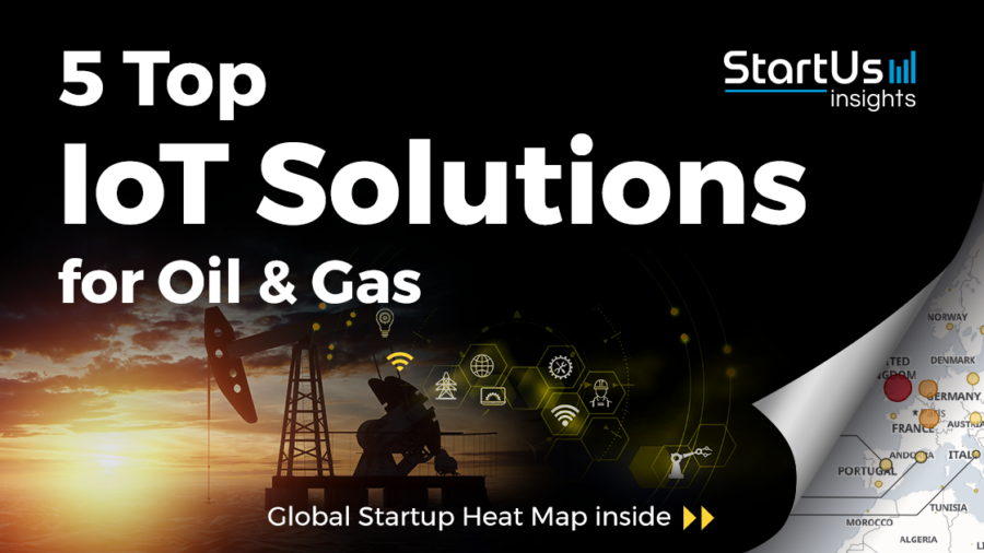IoT-Startups-Oil&Gas-SharedImg-StartUs-Insights-noresize