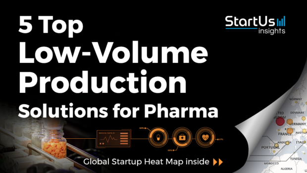 Low-Volume-Production-Startups-Pharma-SharedImg-StartUs-Insights-noresize
