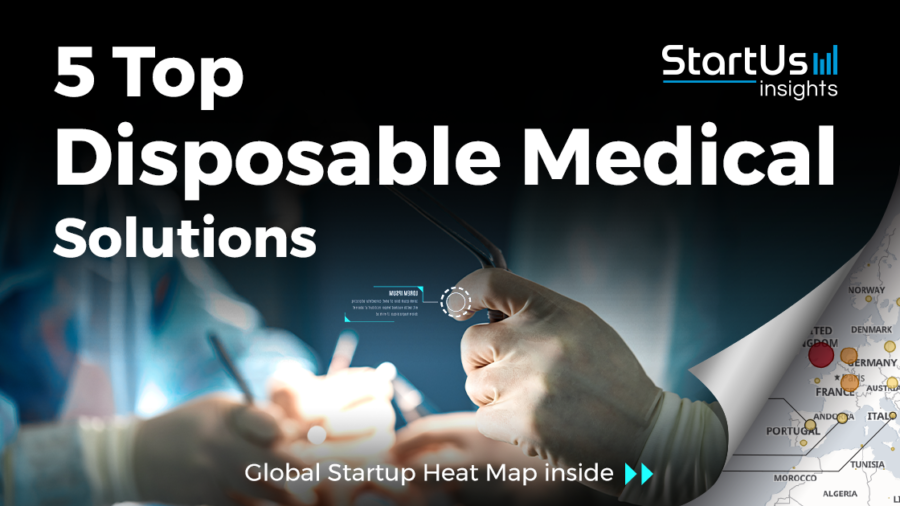 Medical-Disposables-Startups-Healthcare-SharedImg-StartUs-Insights-noresize