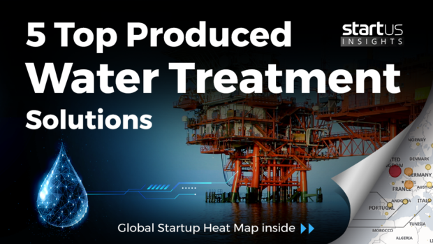 Produced-Water-Treatment-Startups-Oil&Gas-SharedImg-StartUs-Insights-noresize