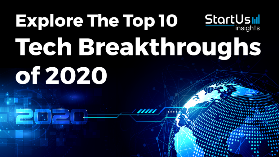 From Pandemic to Opportunity: Explore the Top 10 Tech Breakthroughs of 2020