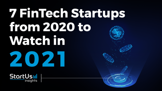 Discover 7 FinTech Startups You Should Watch in 2021